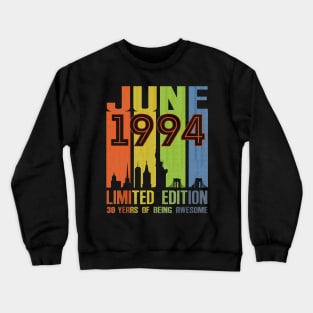 June 1994 30 Years Of Being Awesome Limited Edition Crewneck Sweatshirt